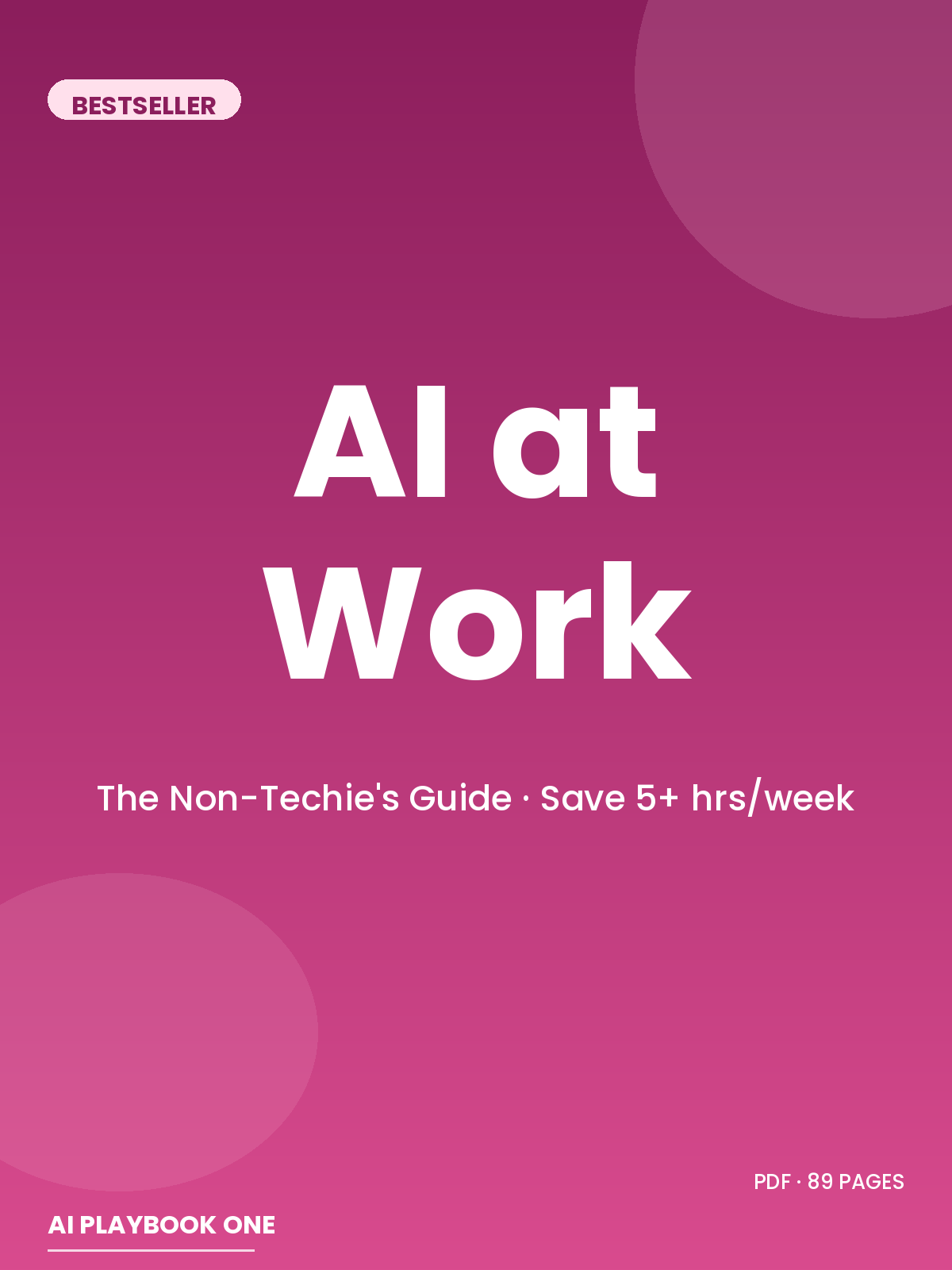 AI at Work Non-Techie Guide cover — 30-day plan to save 5+ hours weekly with free AI tools (PDF)