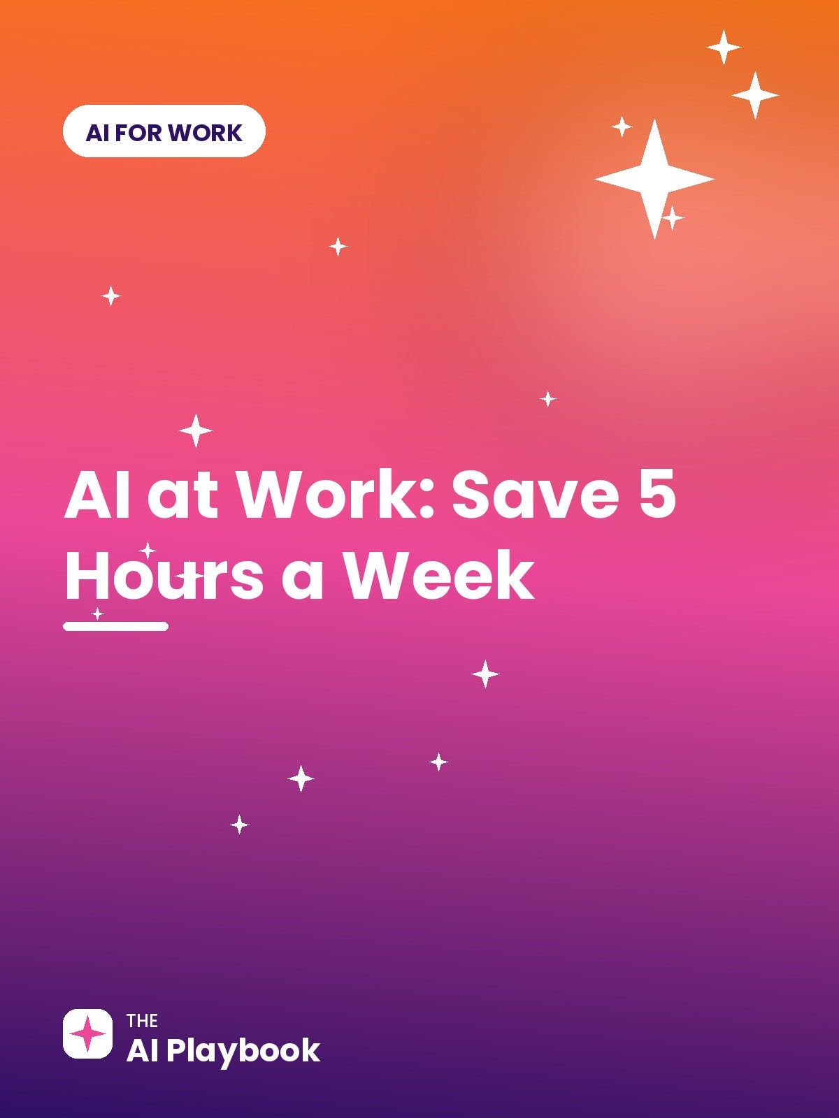 AI at Work: The Non-Techie's Guide to Saving 5 Hours a Week